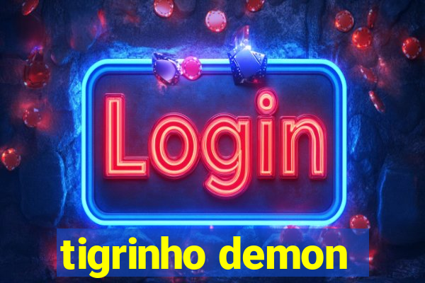 tigrinho demon